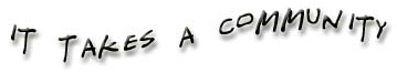 ittakesacommunity.jpg (7960 bytes)