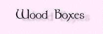 susieswoodboxes.gif (4381 bytes)